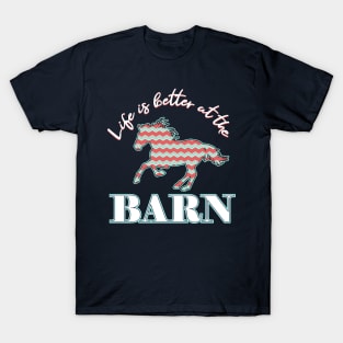 Life Is Better At The Barn - Southern Chevron Horse T-Shirt